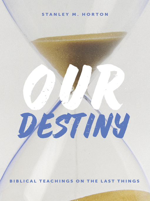 Title details for Our Destiny by Stanley M. Horton - Available